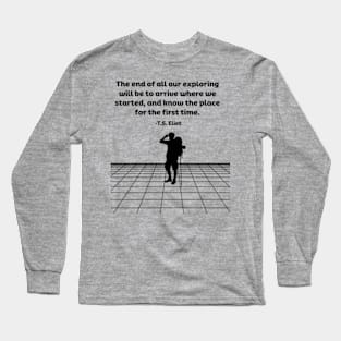 The End of All Our Journeying Long Sleeve T-Shirt